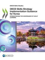 OECD Skills Studies OECD Skills Strategy Implementation Guidance for Korea