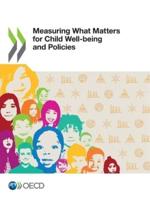 OECD Measuring What Matters for Child Well-Being and Policies