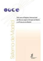 Guía para el Registro Internacional de Marcas según el Arreglo de Madrid y el Protocolo de Madrid