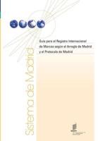 Guía para el Registro Internacional de Marcas según el Arreglo de Madrid y el Protocolo de Madrid