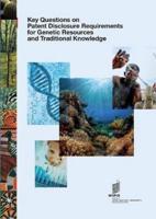 Key Questions on Patent Disclosure Requirements for Genetic Resources and Traditional Knowledge