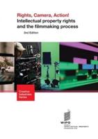 Rights, Camera, Action! Intellectual Property Rights and the Filmmaking Process