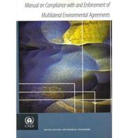 Manual On Compliance With and Enforcement of Multilateral Environmental Agreements