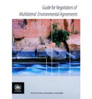 Guide for Negotiators of Multilateral Environmental Agreements