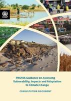 PROVIA Guidance on Assessing Vulnerability, Impacts and Adaptation to Climate Change