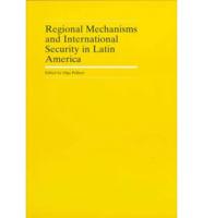 Regional Mechanisms and International Security in Latin America