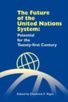 The Future of the United Nations System: Potential for the Twenty-First Century