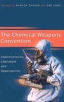 Chemical Weapons Convention: Implementation, Challenges and Opportunities