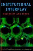 Institutional Interplay: Biosafety and Trade
