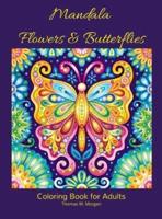 Mandala Flowers and Butterflies Coloring Book for Adults