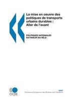 La Mise En Oeuvre Des Politiques de Transports Urbains Durables: Aller de L'Avant: Politiques Nationales En Faveur Du Velo