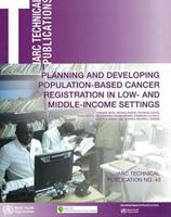 Planning and developing population-based cancer registration in low- and middle-income settings