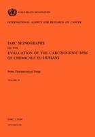 Vol 24 IARC Monographs: Some Pharmaceutical Drugs