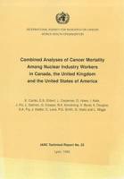 Combined Analyses of Cancer Mortality Among Nuclear Industry Workers in Can