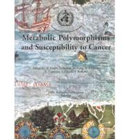 Metabolic Polymorphisms and Susceptibility to Cancer