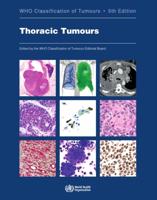 WHO World Health Organization Classification of Tumours 5 Thoracic Tumours