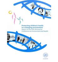 Protecting Children's Health in a Changing Environment