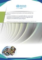 WHO Health Evidence Network Synthesis Report 53. A Review of Evidence on Equitable Delivery, Access and Utilization of Immunization Services for Migrants and Refugees in the WHO European Region