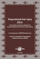 Council for International Organizations of Medical Sciences (CIOMS). Drug-Induced Liver Injury (DILI)