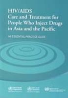 Hiv/AIDS Care and Treatment for People Who Inject Drugs in Asia and the Pacific