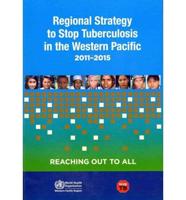 Regional Strategy to Stop Tuberculosis in the Western Pacific Region 2011- 2015
