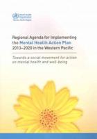 Regional Agenda for Implementing the Mental Health Action Plan 2013-2020 in the Western Pacific