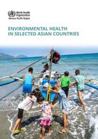 WHO Environmental Health in Selected Asian Countries