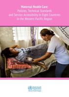 WHO Maternal Health Care: Policies, Technical Standards and Services Accessibility in Eight Countries in the Western Pacific Region