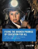 Fixing The Broken Promise Of Education For All - Findings From The Global Initiative On Out-Of-School Children