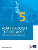 ADB Through the Decades: ADB's Fifth Decade (2007-2016)