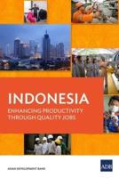 Indonesia: Enhancing Productivity Through Quality Jobs