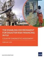 The Enabling Environment for Disaster Risk Financing in Fiji: Country Diagnostics Assessment