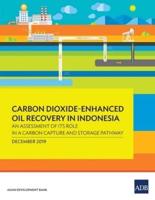 Carbon Dioxide-Enhanced Oil Recovery in Indonesia: An Assessment of its Role in a Carbon Capture and Storage Pathway