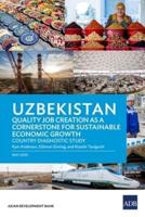Uzbekistan: Quality Job Creation as a Cornerstone for Sustainable Economic Growth