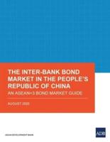 The Inter-Bank Bond Market in the People's Republic of China: An ASEAN+3 Bond Market Guide