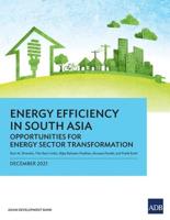 Energy Efficiency in South Asia: Opportunities for Energy Sector Transformation