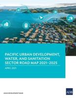 Pacific Urban Development, Water, and Sanitation Sector Road Map 2021-2025