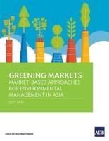 Greening Markets: Market-Based Approaches for Environmental Management in Asia