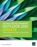 Asian Development Outlook (ADO) 2021 Update: Transforming Agriculture in Asia