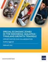 Special Economic Zones in the Indonesia-Malaysia-Thailand Growth Triangle: Opportunities for Collaboration