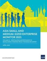 Asia Small and Medium-Sized Enterprise Monitor 2021: Volume III-Digitalizing Microfinance in Bangladesh: Findings from the Baseline Survey
