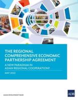 The Regional Comprehensive Economic Partnership Agreement: A New Paradigm in Asian Regional Cooperation?