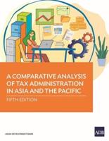 A Comparative Analysis of Tax Administration in Asia and the Pacific: Fifth Edition
