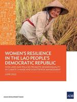 Women's Resilience in the Lao People's Democratic Republic: How Laws and Policies Promote Gender Equality in Climate change and Disaster Risk Management