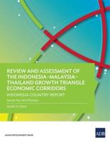 Review and Assessment of the Indonesia-Malaysia-Thailand Growth Triangle Economic Corridors