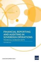 Financial Reporting and Auditing in Sovereign Operations: Technical Guidance Note