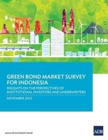 Green Bond Market Survey for Indonesia: Insights on the Perspectives of Institutional Investors and Underwriters