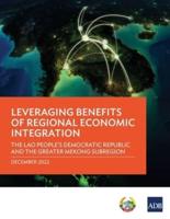 Leveraging Benefits of Regional Economic Integration: The Lao People's Democratic Republic and the Greater Mekong Subregion