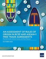 An Assessment of Rules of Origin in RCEP and ASEAN+1 Free Trade Agreements