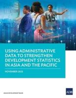 Using Administrative Data to Strengthen Development Statistics in Asia and the Pacific